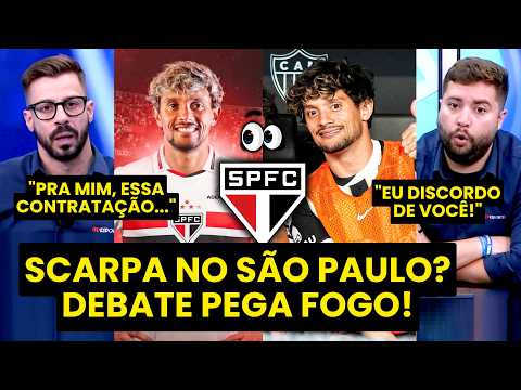 BAITA REFORÇO??? “Cara, se o SÃO PAULO CONTRATAR o SCARPA…” DEBATE PEGA FOGO!