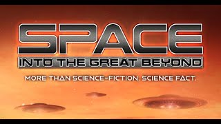 Space: Into the Great Beyond - Official Trailer