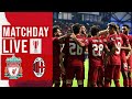 Matchday Live: Liverpool vs Milan | Build up to Dubai Super Cup tie