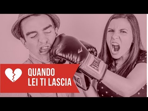 Quando LEI ti lascia