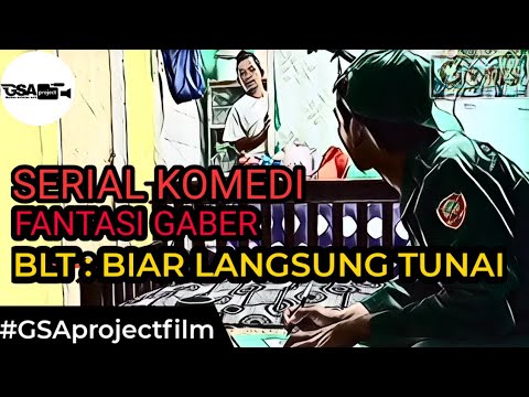 film-pendek-serial-komedi-fantasi-gaber-blt-biar-langsung-tunai