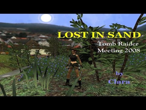 01 - TRLE - Lost in Sand - TR Meeting 2008 - Parte 1-1