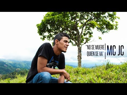 NO SE MUERE QUIEN SE VA - MC JC (Video Oficial)