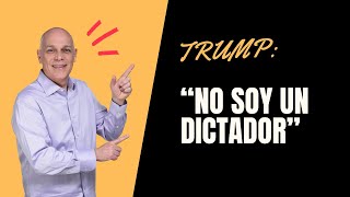 Trump niega ser dictador, pero todos esperan que ordene la invasión a Venezuela.
