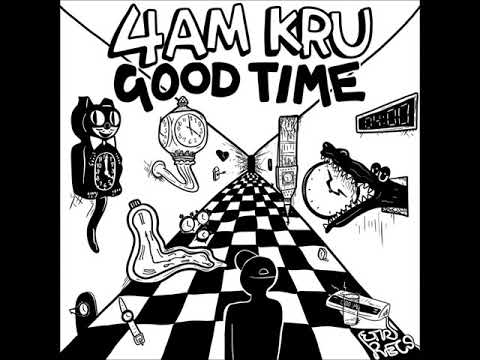 Good Time - 4am Kru