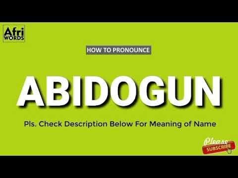 How to pronounce ABIDOGUN