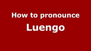 How to pronounce Luengo