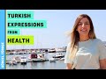 Phrases related to the health in everyday Turkish