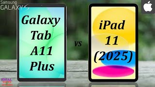 STOP Making This Mistake When Choosing Between Samsung Tab A11 Plus vs iPad 11 2025