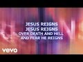 New Life Worship - Jesus Reigns (Lyric Video)