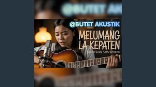 Download lagu MELUMANG LA KEPATEN mp3 Download lagu MELUMANG LA KEPATEN mp3