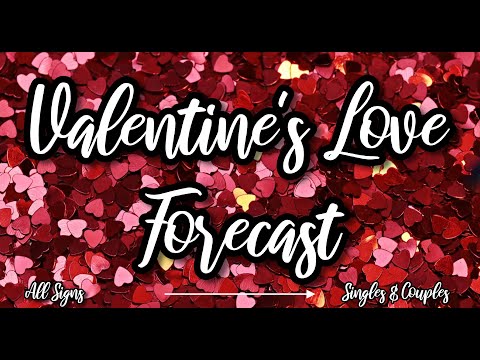 Valentine's Love Forecast Singles & Couples~ All Signs ❤️💌