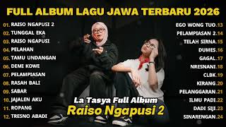 Download lagu FULL ALBUM RAISO NGAPUSI 2 - LA TASYA FULL ALBUM - PLAYLIST LAGU JAWA TERPOPULER 2026 mp3