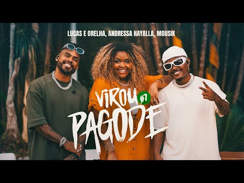 Virou Pagode #7: Depois do Amor/Solução/Só A Gente Não Vê - Lucas e Orelha, Andressa Hayalla, Mousik