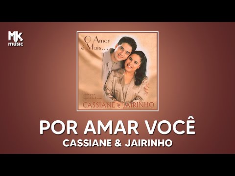 Cassiane e Jairinho - Por Amar Você