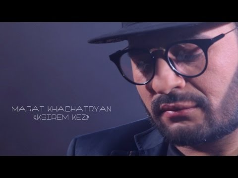 Marat Khachatryan - KSIREM QEZ