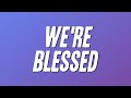 Fred Hammond We Re Blessed Lyrics