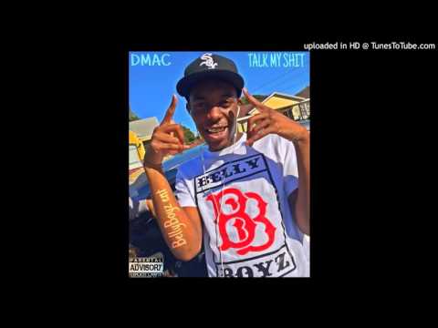 DMAC - " TALK MY SHIT "