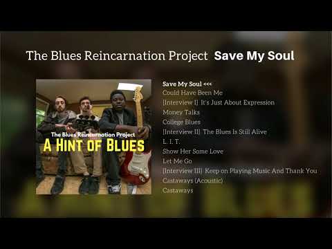 The Blues Reincarnation Project - Save My Soul (A Hint Of Blues) 2017