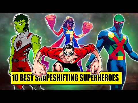 10 Best Shapeshifting Superheroes