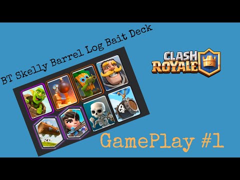 Clash Royale | BT Skelly Barrel Log Bait Deck | Gameplay #1