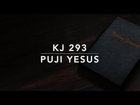 KJ 293 Puji Yesus (Praise Him, Praise Him) - Kidung Jemaat