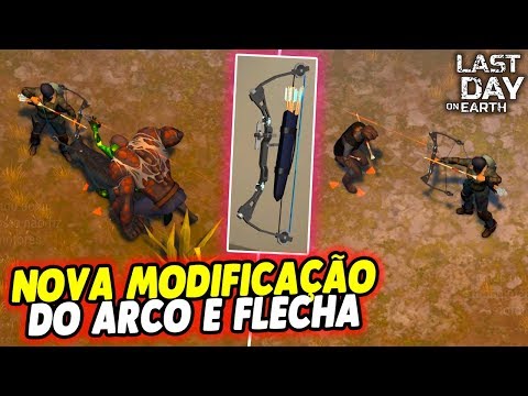 TESTANDO NOVA MODIFICAÇÃO DO ARCO E FLECHA - Last Day On Earth