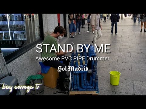 Awesome PVC PIPE Drummer | STAND BY ME  | Sol Madrid Spain