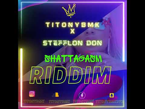 TitonyBMK X Stefflon Don   SHATTAGASM RIDDIM