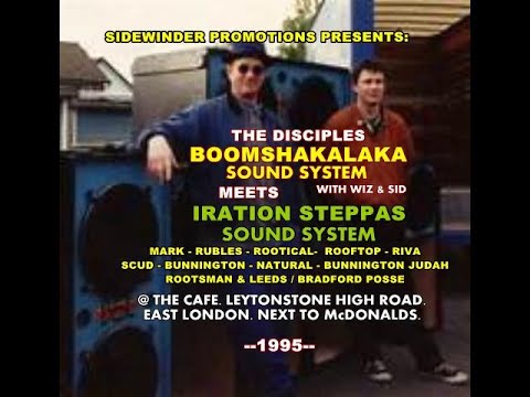 Boomshakalaka Sound mts Iration Steppas @ The Cafe. Leytonstone London 1995 Audio File Section.