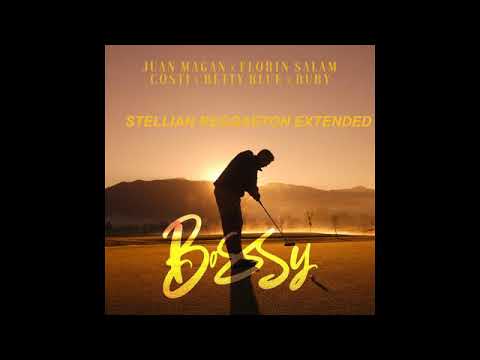 JUAN MAGAN & FLORIN SALAM & BETTY BLUE & RUBY & COSTI - BOSSY (STELLIAN XTD REGGAETON)