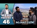 Mehdî Mêhvane Rojhat Cizîrî مەهدی مێهڤانە ڕۆژهات جزیری