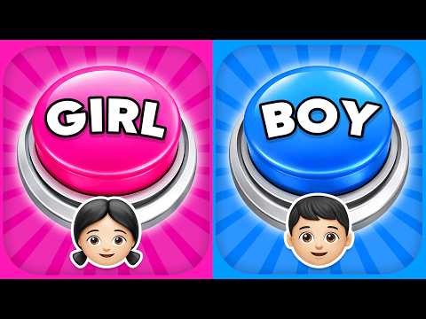 Choose One Button! 💙🎀 BOY or GIRL Edition 😍 Choose your side!