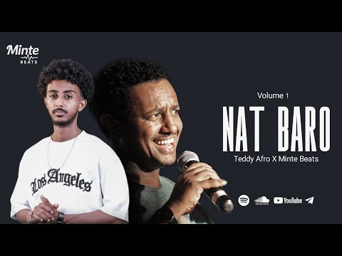 Teddy Afro X Minte Beats | NAT BARO Ethiopian Remix 2025