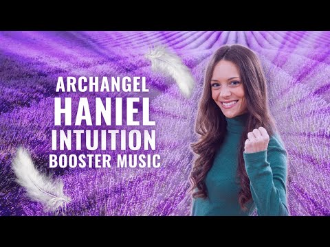 Archangel Haniel Energy Infused Music To Strengthen Your Intuition & Clairvoyance
