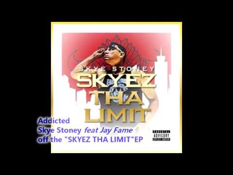 Addicted  Skye Stoney feat Jay Fame off the 