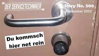 DER SERVICETECHNIKER: Story No. 506 - Du kommsch hier net rein