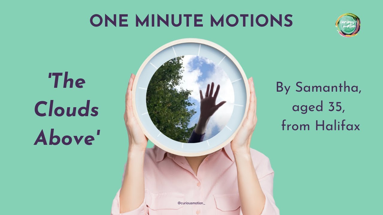 'The Clouds Above' - One Minute Motions