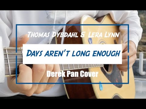 Derek Pan - Days aren't long enough [Thomas Dybdahl & Lera Lynn Cover]