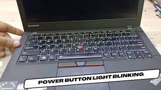 lenovo laptop power button light and keyboard light blinking no display Fixed - Lenovo Thinkpad X250