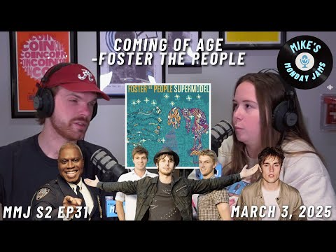 Coming of Age ✨ - Foster the People | S2 Ep 31: 3.3.25 | Mike's Monday Jams