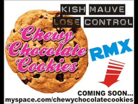 Kish Mauve Lose Control Chewy Chocolate Cookies Remix