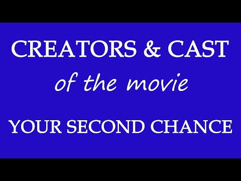 Your Second Chance (2017) Movie Cast and Creators Info