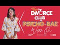 The DiVORCE CLUB | S1 E7 | Psycho-Bae