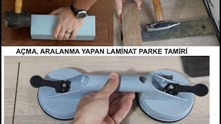 Açma, aralanma yapan laminat parke tamiri nasıl yapılır?