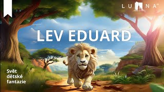 LEV EDUARD 🦁 - edukativní audio pohádka na spaní pro děti (2026)