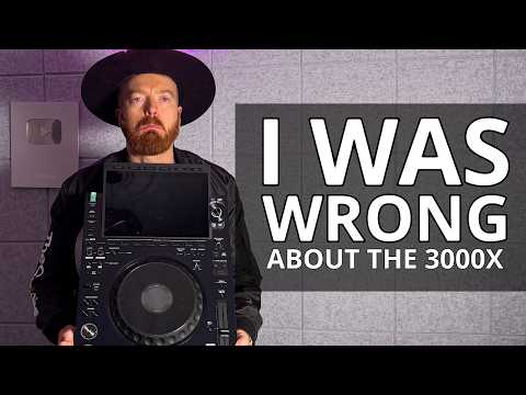 I was WRONG! CDJ 3000X