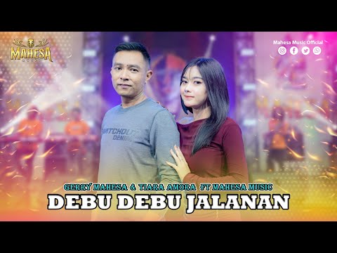 GERRY MAHESA FT TIARA AMORA - DEBU DEBU JALANAN I Mahesa Music