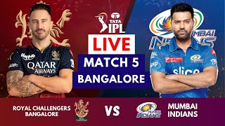 IPL Live: RCB Vs MI, Match 5, Bengaluru | IPL Live Scores & Commentary | IPL LIVE 2023 | 2nd Inning