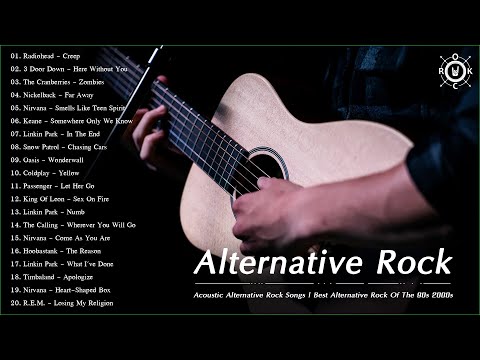 Acoustic Alternative Rock Songs | Best Alternative Rock Of The 90s 2000s